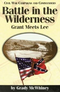 Paperback Battle in the Wilderness: Grant Meets Lee Book