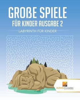 Paperback Große Spiele Für Kinder Ausgabe 2: Labyrinth Für Kinde [German] Book