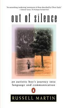 Paperback Out of Silence: An Autistic Boy's Journey Into Language and Communication Book