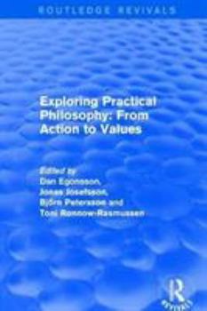 Paperback Exploring Practical Philosophy: From Action to Values Book