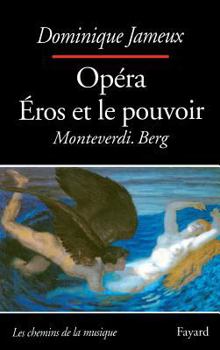 Paperback Opéra Eros et le pouvoir: Monteverdi. Berg [French] Book