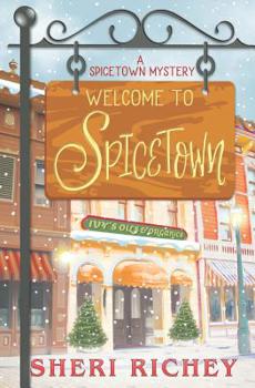 Welcome to Spicetown: A Spicetown Mystery - Book #1 of the Spicetown Mysteries