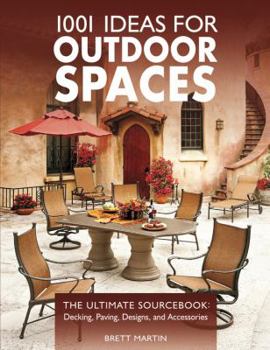 Paperback 1001 Ideas for Outdoor Spaces: The Ultimate Sourcebook: Decking, Paving, Designs & Accessories Book
