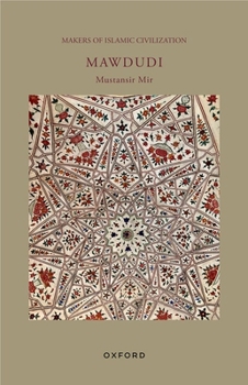 Hardcover Mawdudi: Makers of Islamic Civilization Book