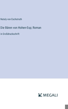 Hardcover Die Bären von Hohen-Esp; Roman: in Großdruckschrift [German] Book