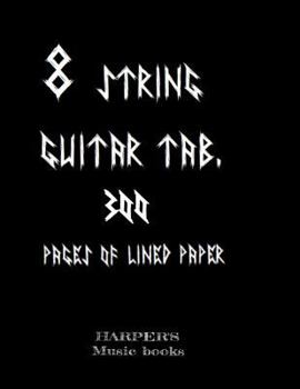 Paperback 8 string guitar tab: 300 pages of lined paper.: 300 blank lined tab paper for 8 string music/djent Book