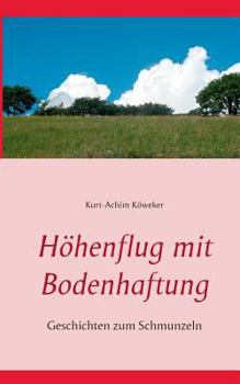 Paperback Höhenflug mit Bodenhaftung: Geschichten zum Schmunzeln [German] Book