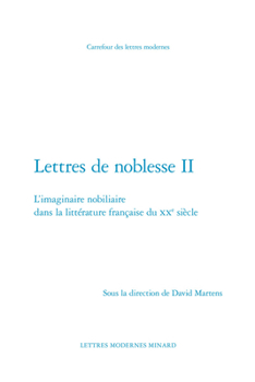 Paperback Lettres de Noblesse II: L'Imaginaire Nobiliaire Dans La Litterature Francaise Du Xxe Siecle [French] Book