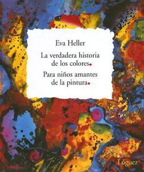 Hardcover La Verdadera Historia de los Colores: Para Ninos Amantes de la Pintura [Spanish] Book