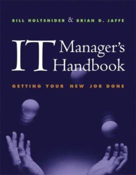 Paperback IT Manager's Handbook: Getting Your New Job Done (The Morgan Kaufmann Series in Data Management Systems) Book