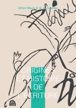 Paperback Origines et Histoire de l'Écriture: Histoire universelle, langues & écriture [French] Book