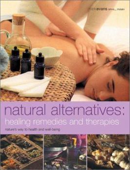 Paperback Natural Alternatives: Healing Remedies and Therapies Book