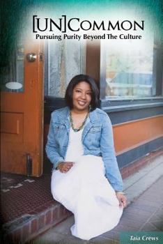 Paperback Uncommon: Pursuing Purity Beyond The Culture Book