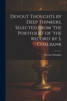 Paperback Devout Thoughts by Deep Thinkers, Selected From 'the Portfolio' of 'the Record' by S. Coalbank Book