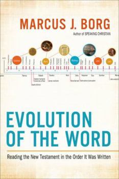 Hardcover Evolution of the Word: The New Testament in the Order the Books Were Written Book