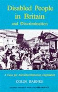 Paperback Disabled People in Britain and Discrimination: A Case for Anti-Discrimination Legislation Book