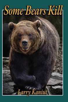 Paperback Some Bears Kill: True Life Tales of Terror Book