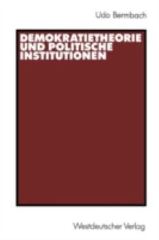 Demokratietheorie Und Politische Institutionen