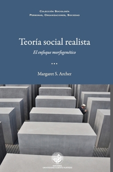Teoría social realista: el enfoque morfogenético (Spanish Edition)