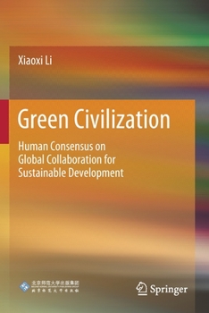 Paperback Green Civilization: Human Consensus on Global Collaboration for Sustainable Development Book