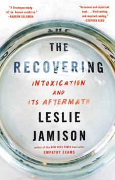 Hardcover The Recovering: Intoxication and Its Aftermath Book