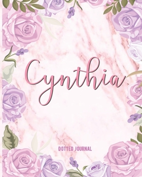 Paperback Cynthia Dotted Journal: Personalized Dotted Notebook Customized Name Dot Grid Bullet Journal Diary Paper Gift For Teachers, Granddaughters And Book