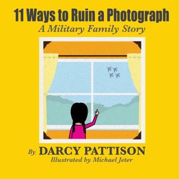 Paperback 11 Ways to Ruin a Photograph: A Military Family Story Book