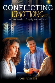 Paperback Conflicting Emotions: A Roller Coaster of Loyalty, Love, and Trust Book