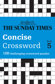 Paperback The Sunday Times Concise Crossword Book 5: 100 challenging crossword puzzles (The Sunday Times Puzzle Books) Book