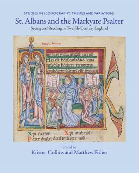 Hardcover St. Albans and the Markyate Psalter: Seeing and Reading in Twelfth-Century England Book