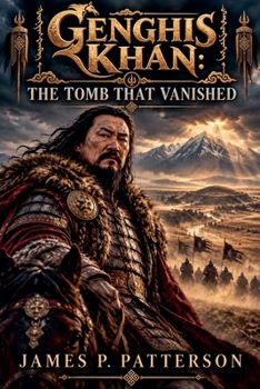 Paperback Genghis Khan: The Tomb That Vanished Book