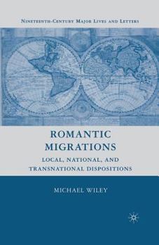Paperback Romantic Migrations: Local, National, and Transnational Dispositions Book