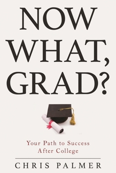 Paperback Now What, Grad?: Your Path to Success After College Book