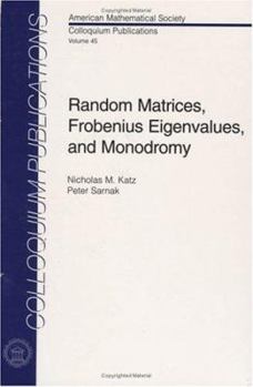 Hardcover Random Matrices, Frobenius Eigenvalues and Monodromy Book