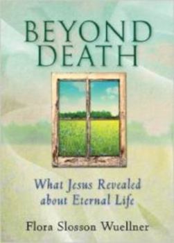 Paperback Beyond Death: What Jesus Revealed about Eternal Life Book