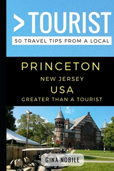 Paperback Greater Than a Tourist - Princeton New Jersey USA: 50 Travel Tips from a Local Book