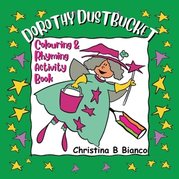 Dorothy Dustbucket colouring and rhyming activity book: Colouring & Rhyming Activity Book