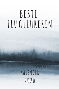 BESTE  Fluglehrerin KALENDER 2020: Cooles Geschenk für eine Fluglehrerin - Kalender Geschenkidee für das Jahr 2020 im White Black Design - mit ... - Neujahrs Geschenk (German Edition)