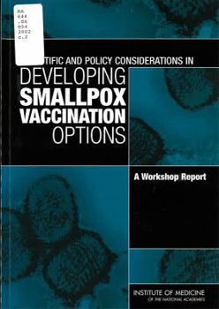 Paperback Scientific and Policy Considerations in Developing Smallpox Vaccination Options: A Workshop Report Book