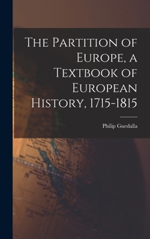 The Partition of Europe, a Textbook of European History, 1715-1815