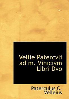 Hardcover Vellie Patercvli Ad M. Vinicivm Libri DVO [Latin] Book