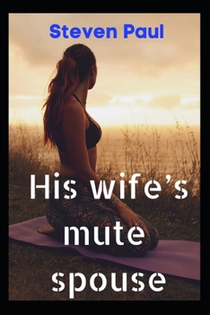 Paperback His wife's mute spouse: The heartbreaking and completely gripping page turner Book