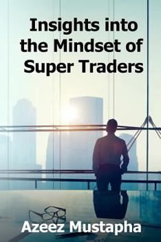 Paperback Insights Into the Mindset of Super Traders Book