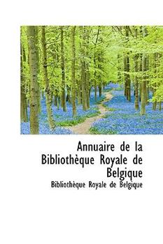 Paperback Annuaire de La Biblioth Que Royale de Belgique Book