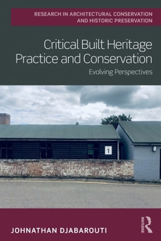 Paperback Critical Built Heritage Practice and Conservation: Evolving Perspectives Book