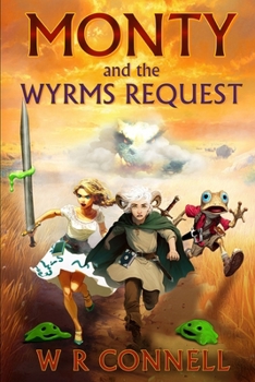 Monty: and the Wyrms Request