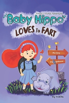 Paperback Baby Hippo Loves to Fart: Cute animal story book for children full of adventure, creativity & fun. Fairy tale for kids aged 3-7 years. Book