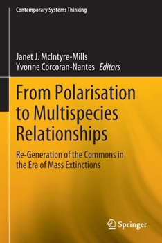 Paperback From Polarisation to Multispecies Relationships: Re-Generation of the Commons in the Era of Mass Extinctions Book