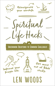 Paperback Spiritual Life Hacks: Uncommon Solutions to Common Challenges Book