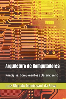 Paperback Arquitetura de Computadores: Princípios, Componentes e Desempenho [Portuguese] Book